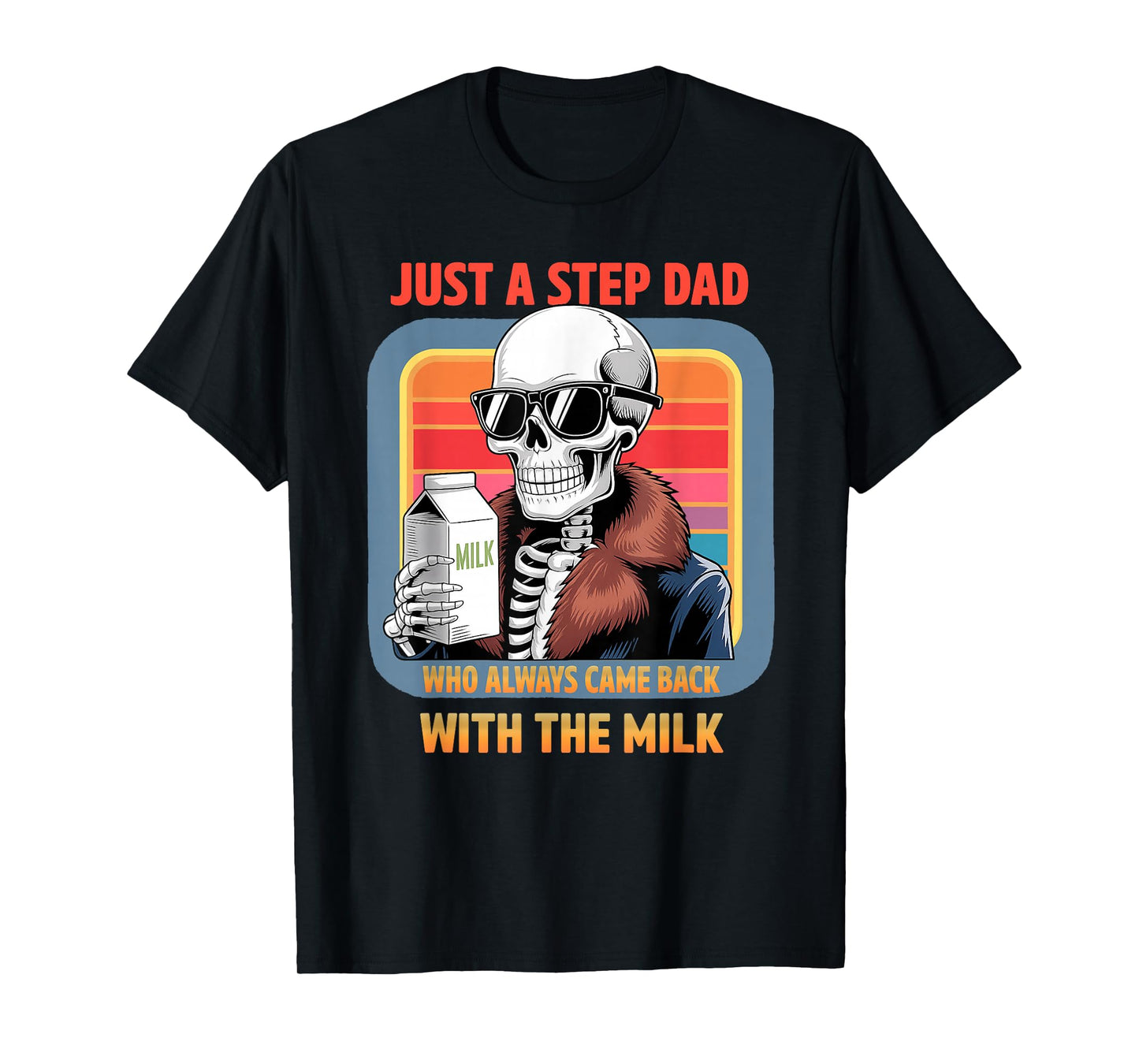 Just a Step Dad Who Always Came Back Funny Cool Retro Skull T-Shirt
