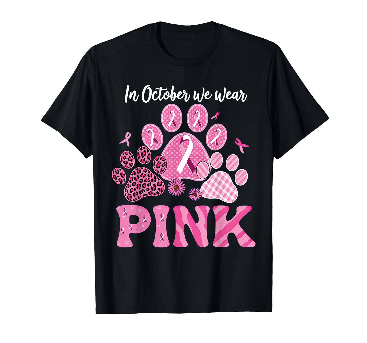 In October We Wear Pink Dog Cat Paw Breast Cancer Awareness T-Shirt