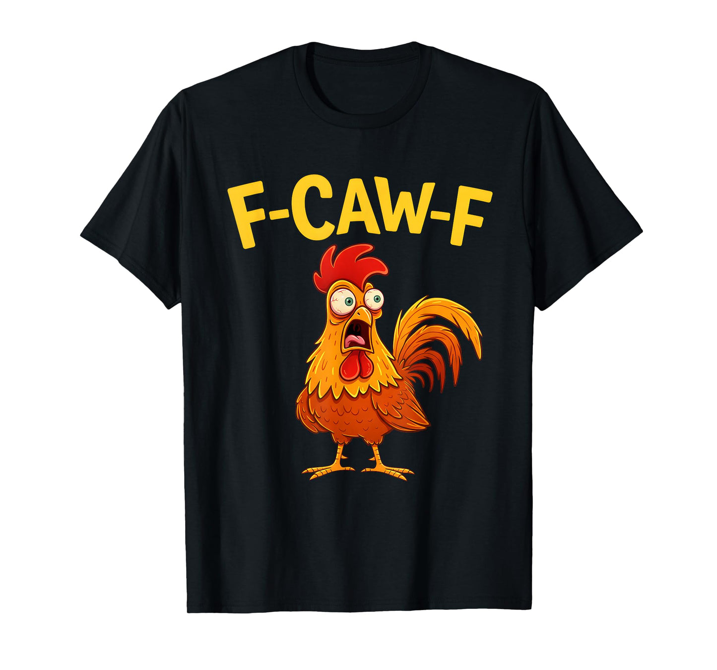 Funny F-Caw-F Chicken FCAWF Chicken Lover Black Crow T-Shirt
