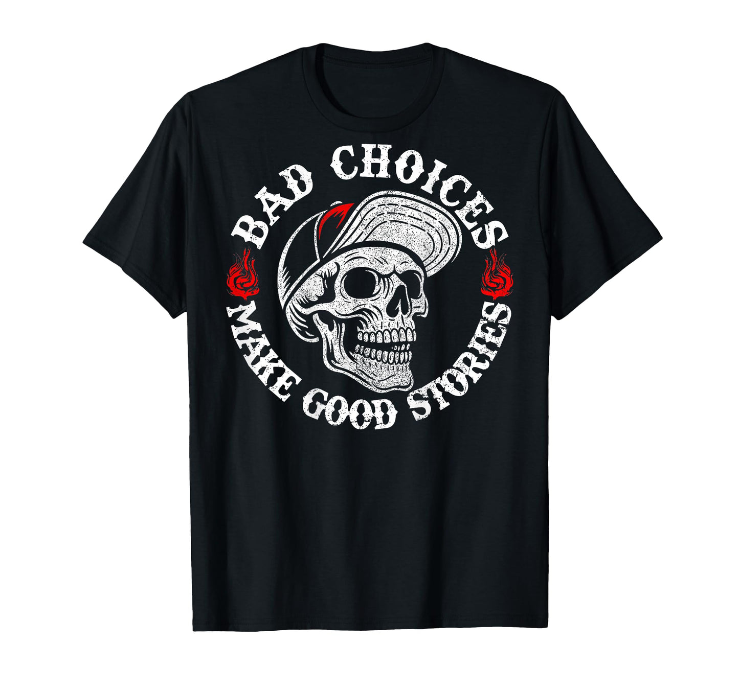 Skeleton Bad Choices Make Good Stories Funny (On Back) T-Shirt