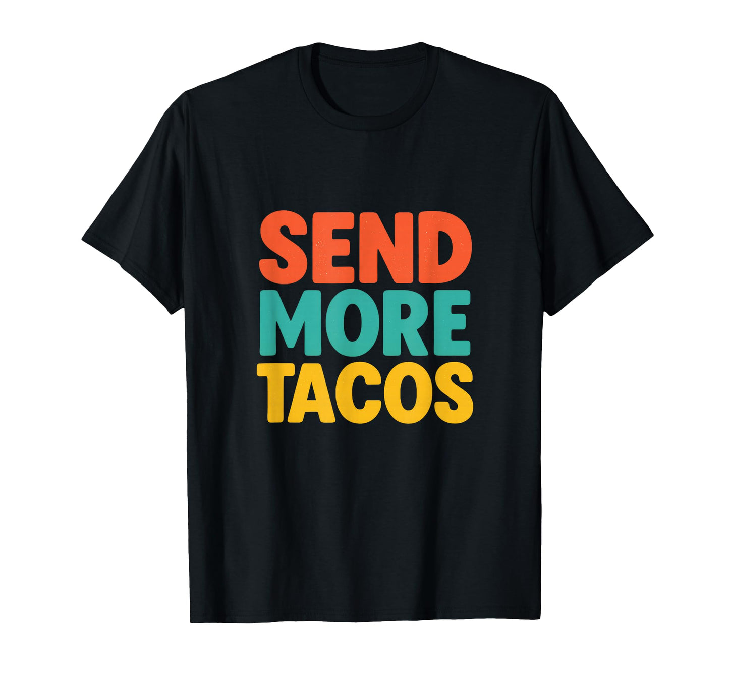 Send More Tacos T-Shirt