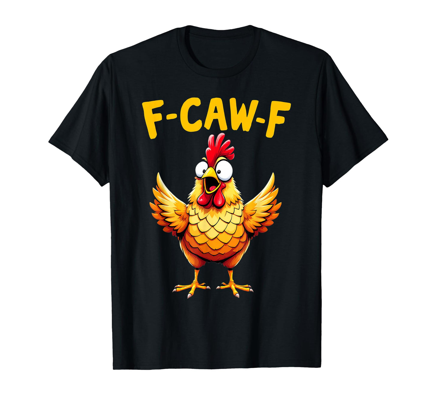 Funny F-Caw-F Chicken Rooster FCAWF Chicken T-Shirt