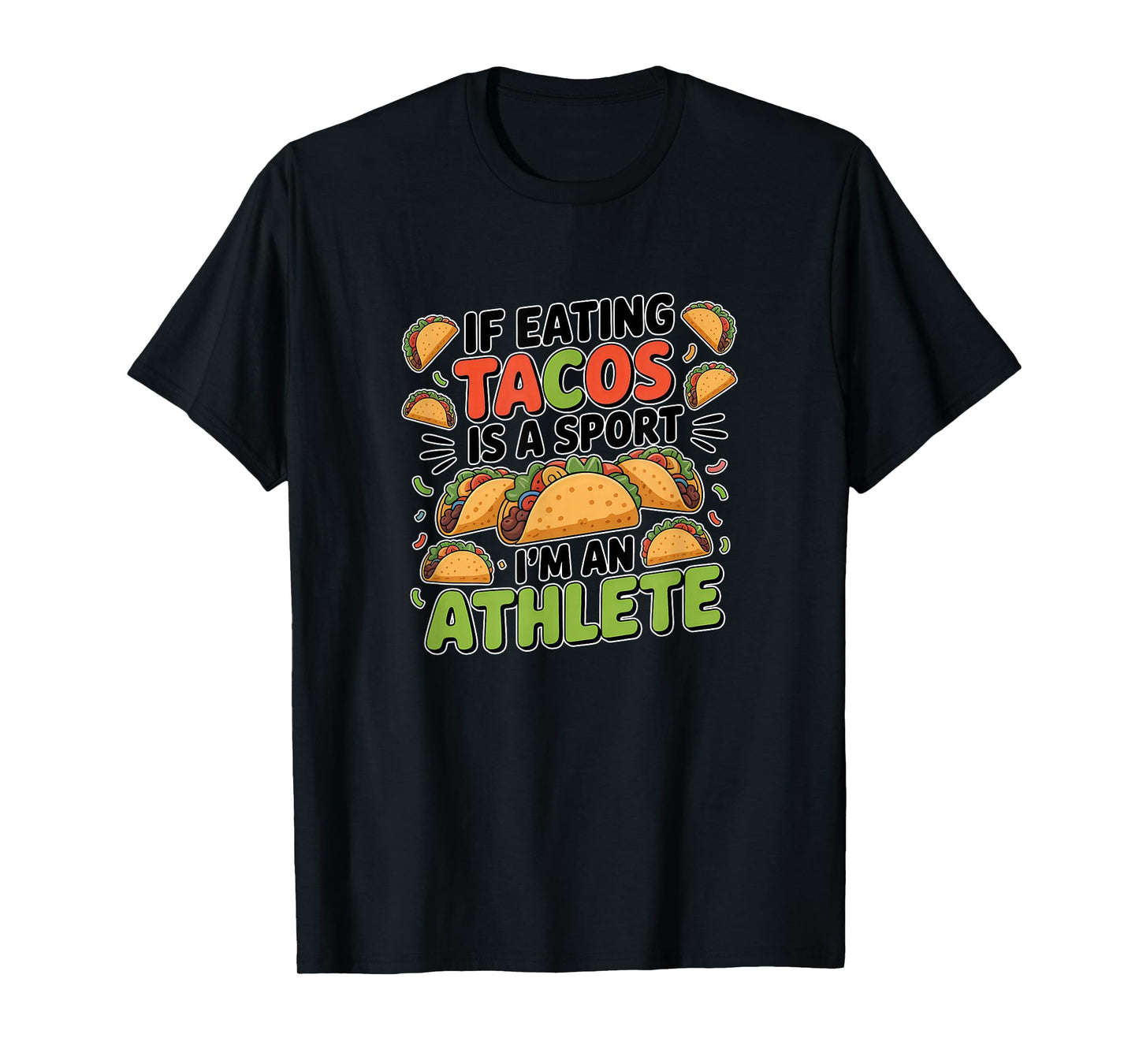Taco Tuesday Mexican Food If Eating Tacos is A Sport Athlete T-Shirt