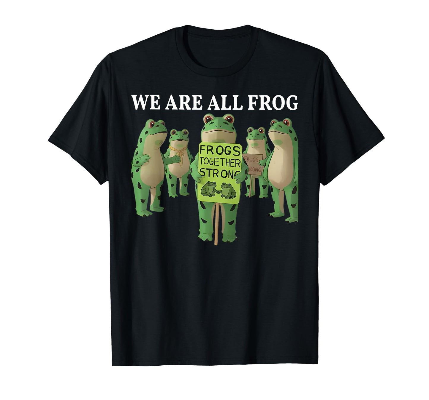 We are All Frog Shirt Funny Frog Men Women T-Shirt