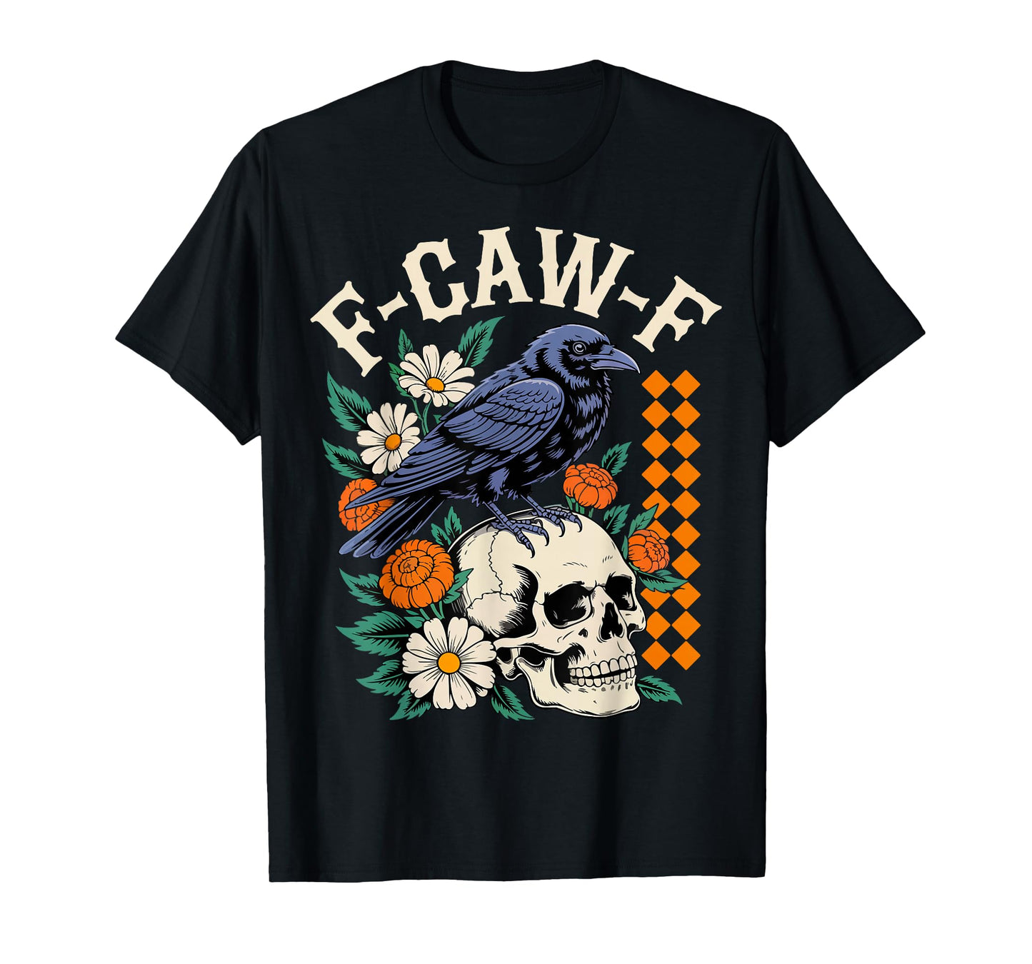 Halloween F Caw F Black Bird F-Caw-F Crow Women Men Spooky T-Shirt