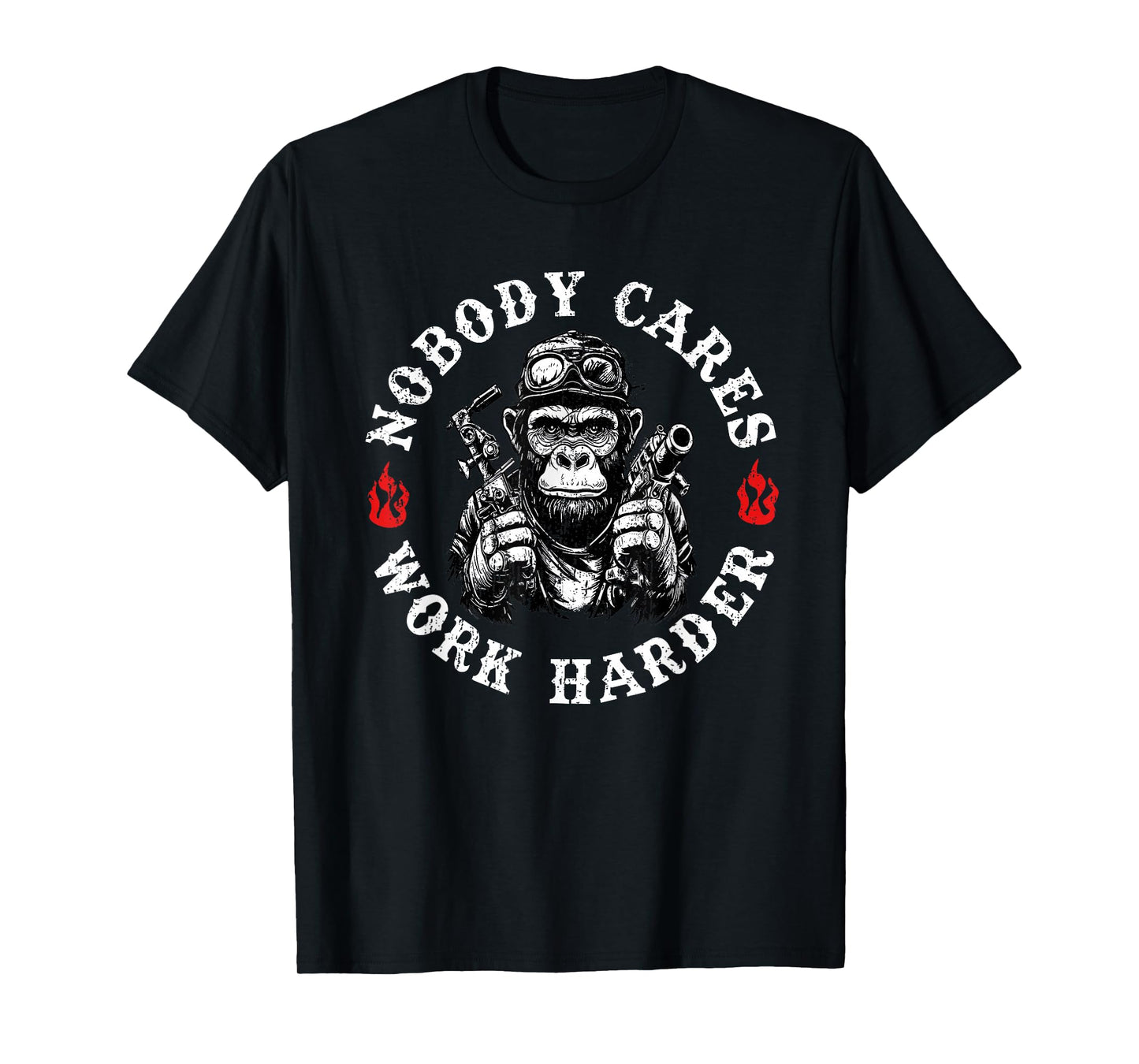 Nobody Cares Work Harder Funny Monkey T-Shirt