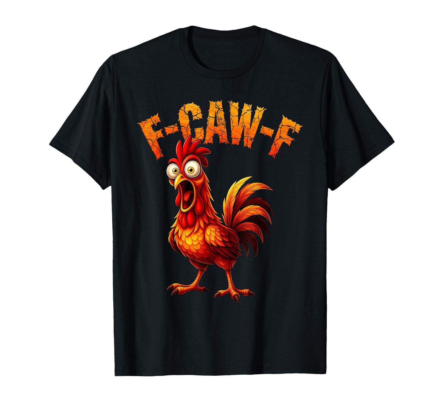 F-Caw-F Funny Chicken Humor F-Caw-F Quote Rooster Meme T-Shirt