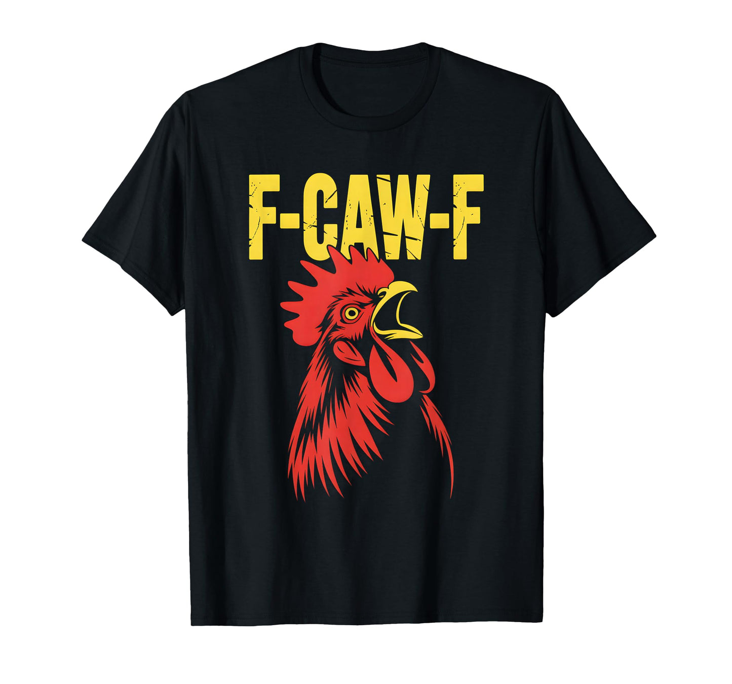F-Caw-F Funny Rooster Meme Chicken Humor T-Shirt
