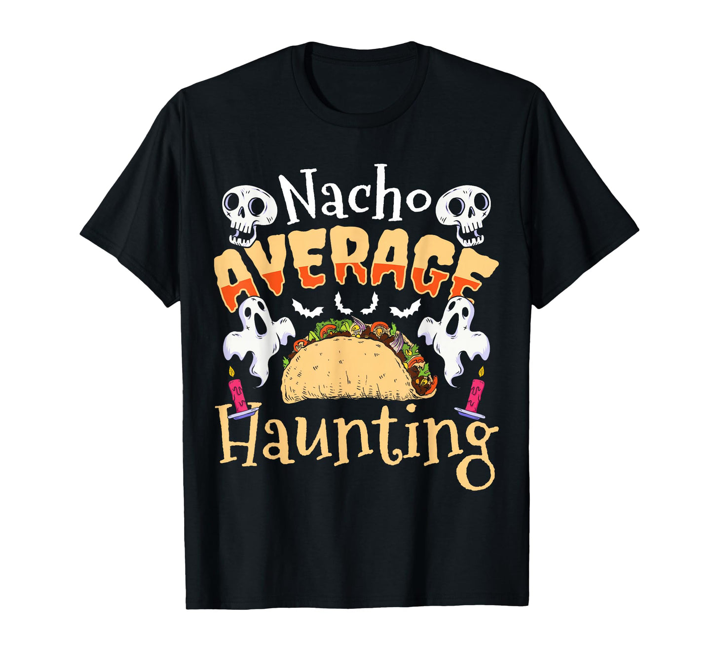 Nacho Average Haunting Taco Halloween T-Shirt