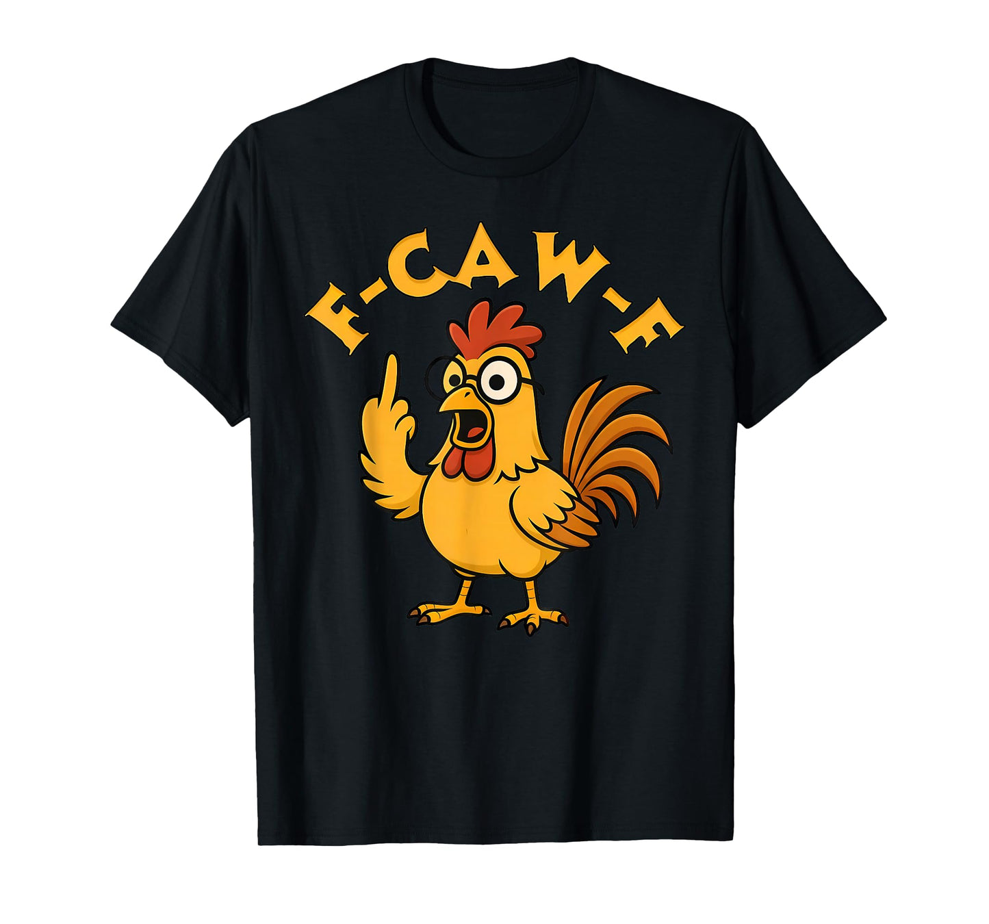 F-Caw-F Funny Chicken Humor F-Caw-F Quote Rooster Meme T-Shirt