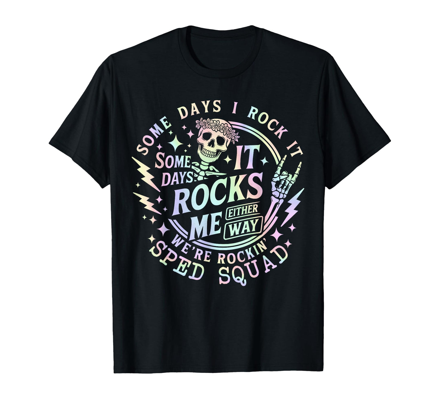 Some Days I Rock It Some Days It Rocks Me Teacher Sped Squad T-Shirt