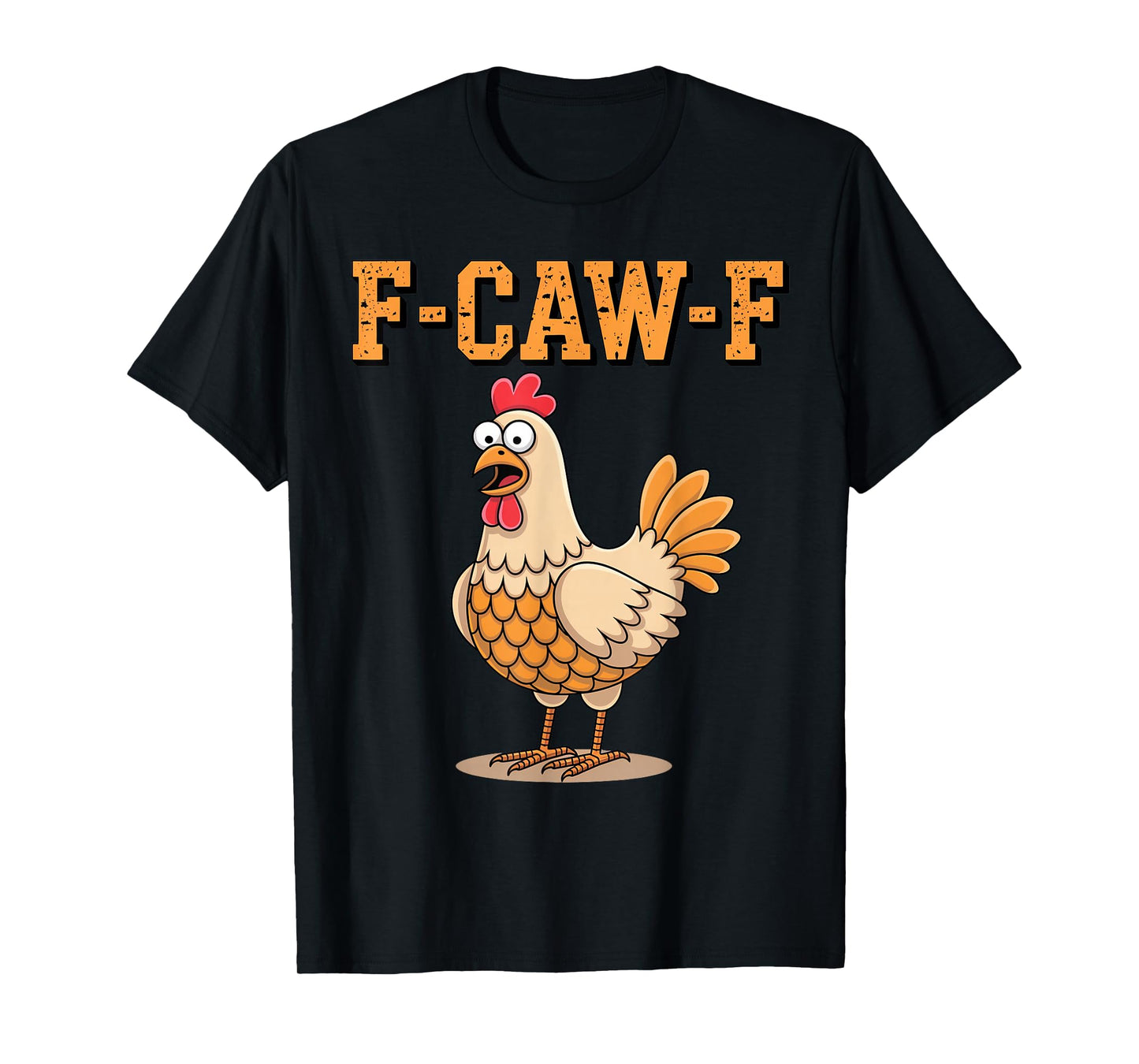 Funny F-Caw-F Chicken Rooster FCAWF Chicken T-Shirt