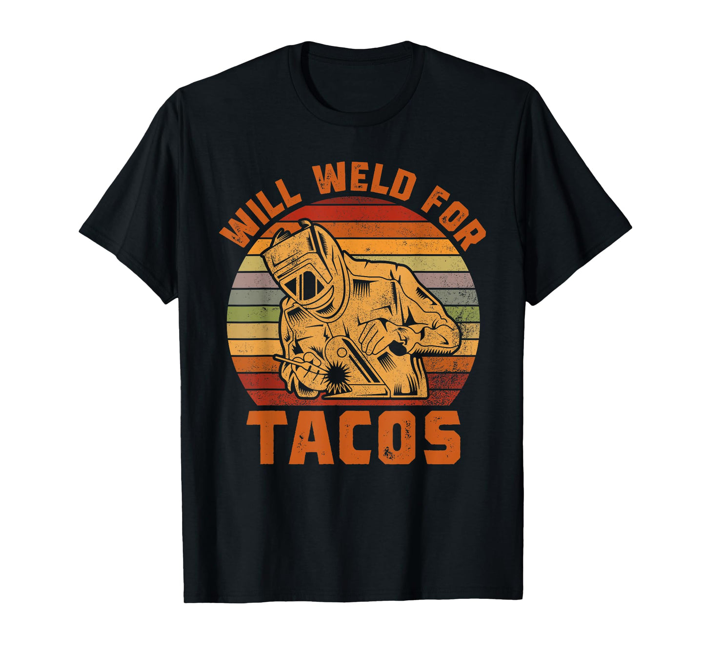 Will Weld for Tacos Welding Humor Mexican Food Lover Welder T-Shirt