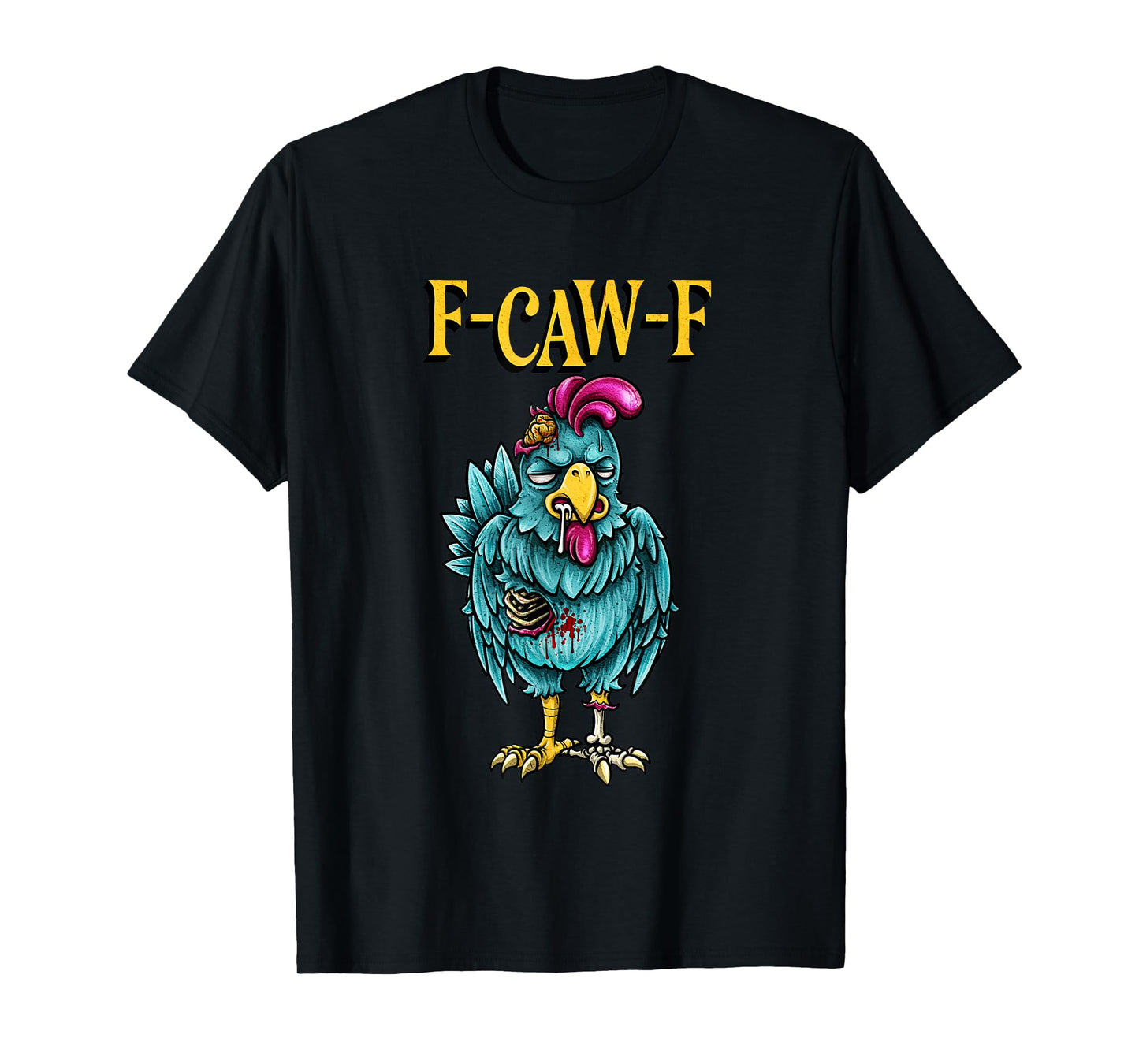 F-Caw-F Chicken Halloween Zombie Sarcastic Bird Humor Art T-Shirt