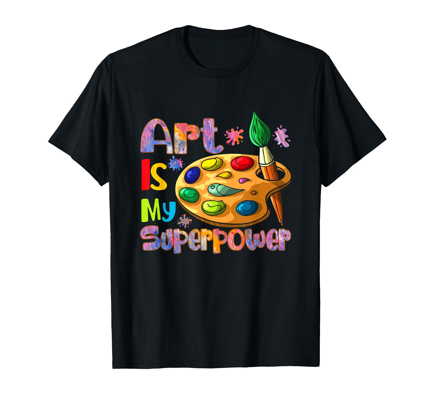 Art Is My Superpower Drawing Art Teacher Artists T-Shirt for Men Women