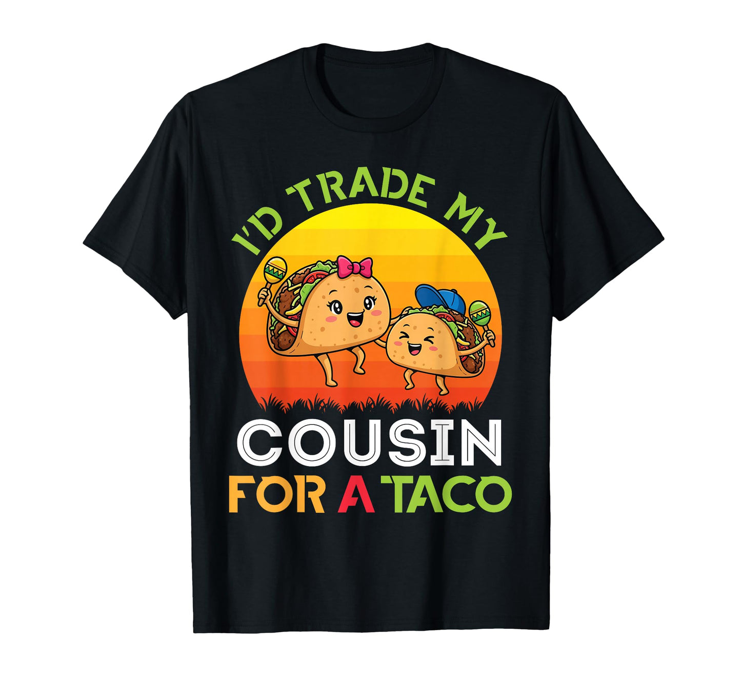 I’d Trade My Cousin for A Taco Cartoon with Bow Cap Sunset T-Shirt