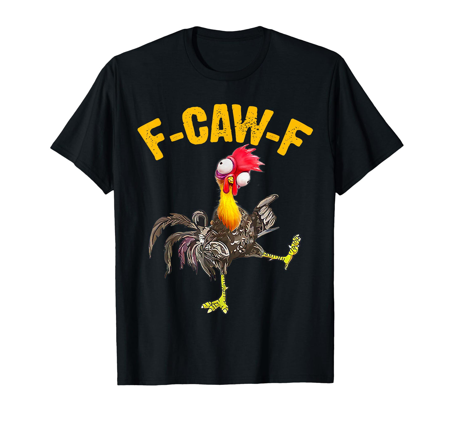 F-Caw-F Funny Chicken Humor F-Cluck-F Quote Rooster Meme T-Shirt