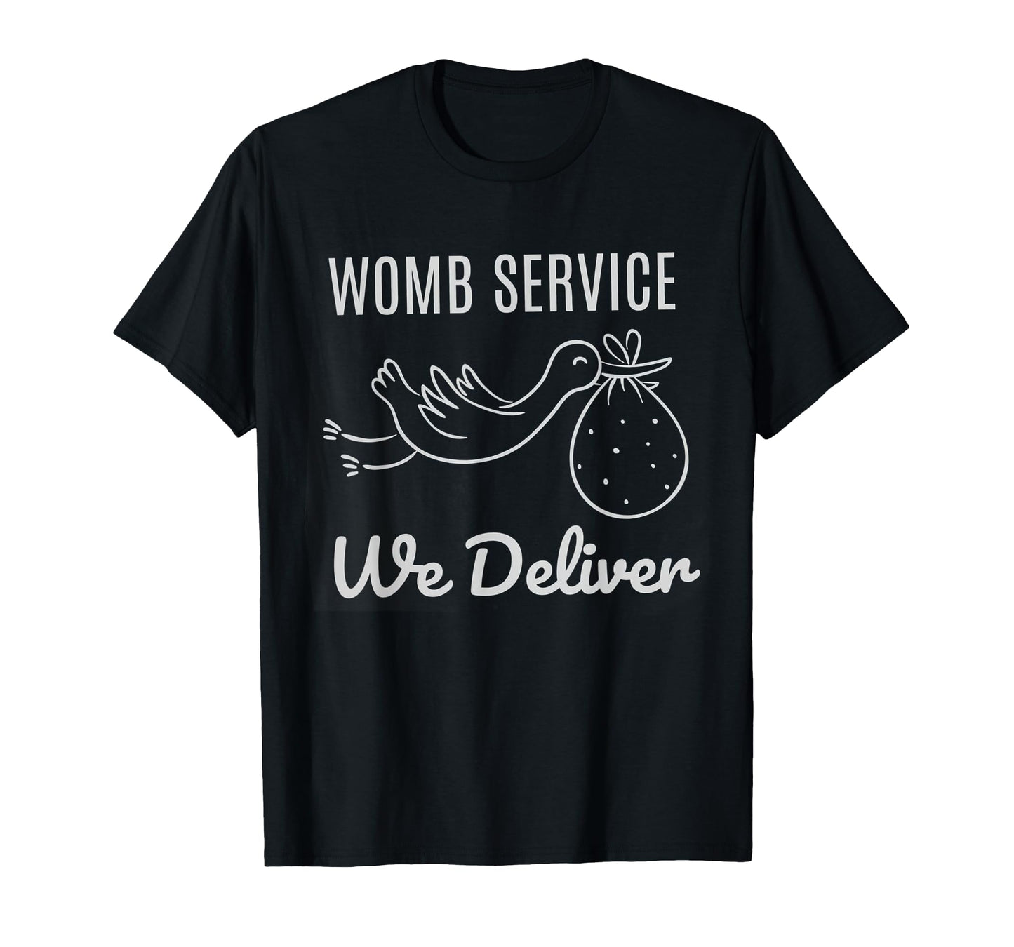 Women Womb Service We Deliver Labor And Delivery Nurse Team T-Shirt