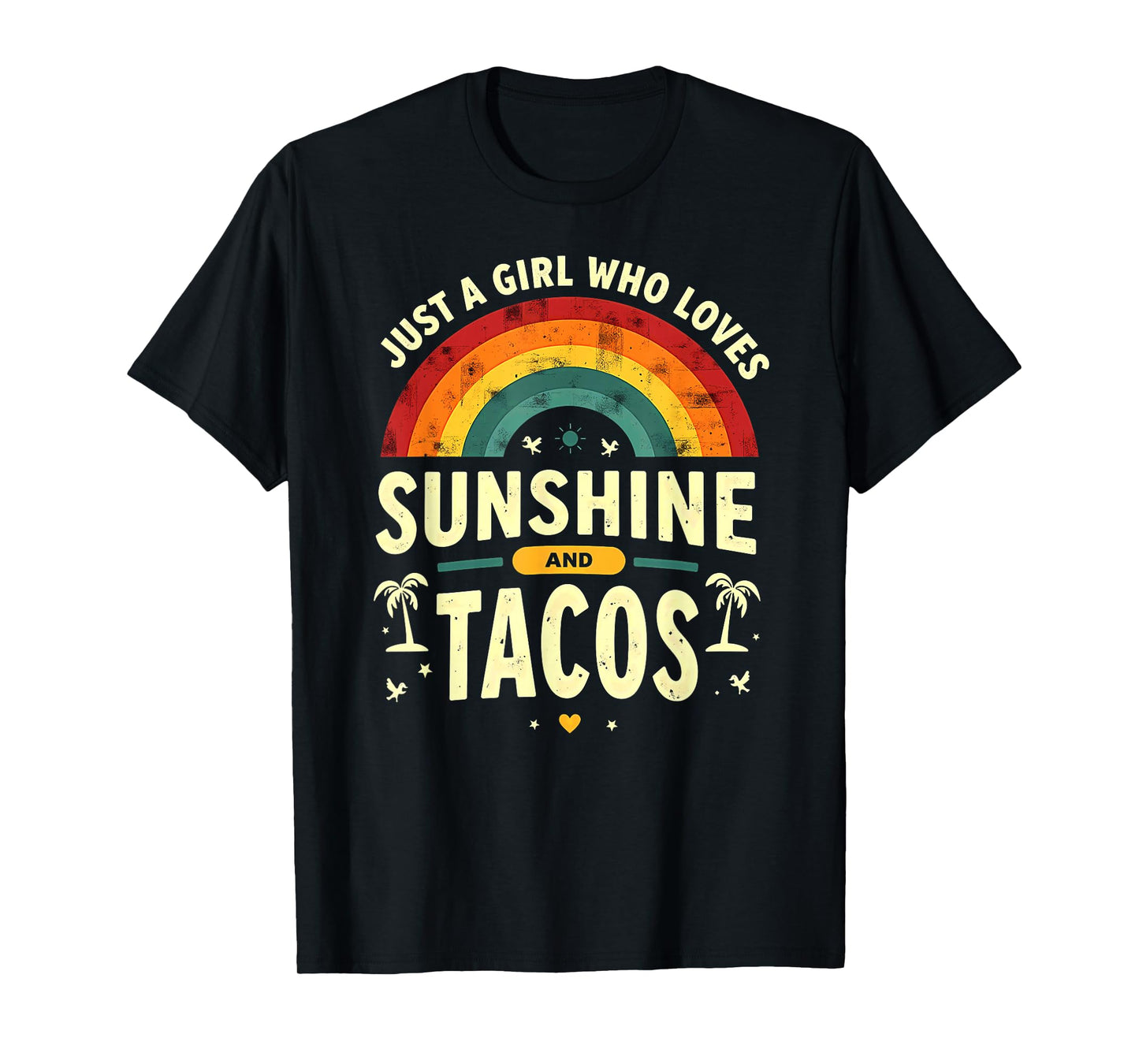 Tropical Beach Just A Girl Who Loves Sunshine and Tacos T-Shirt