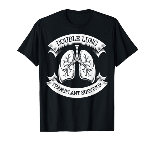 Double Lung Transplant Survivor T-Shirt