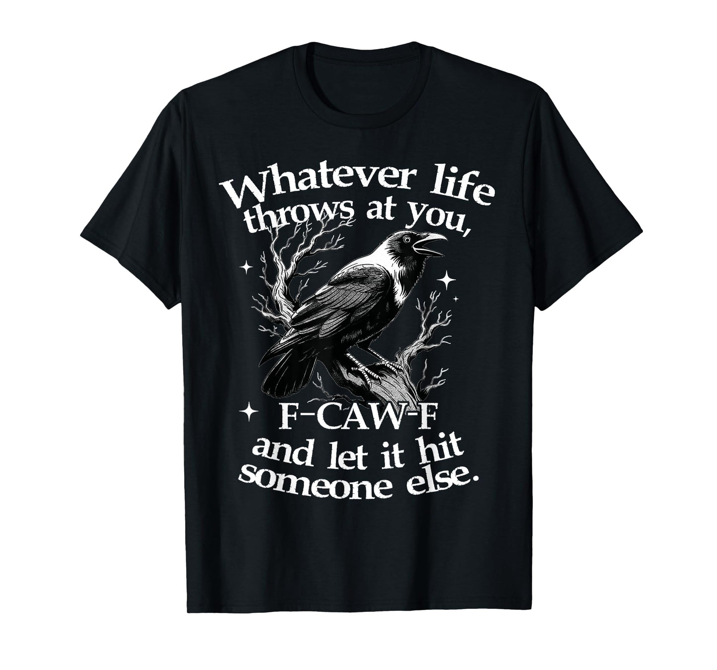 Funny F Caw F Black Crow Black Bird cawing Men Women T-Shirt