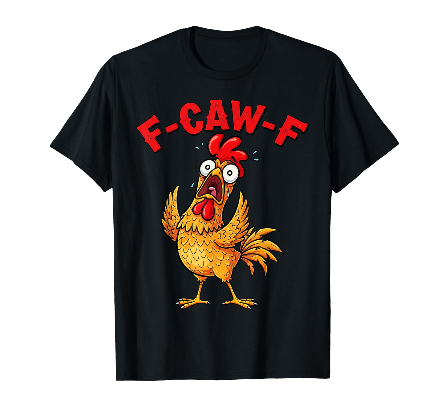 F-Caw-F Angry Chicken Humor fcawf Quote Rooster Meme Fun T-Shirt