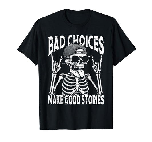 Bad Choices Make Good Stories Funny Vintage Skeleton T-Shirt