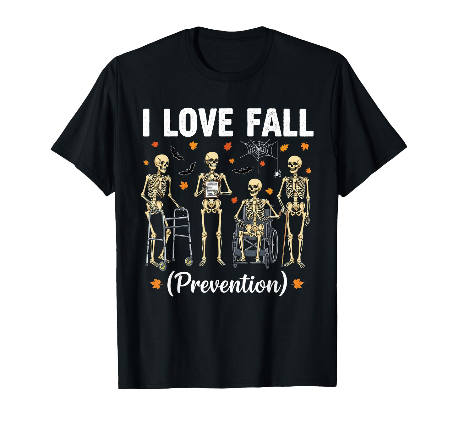 Funny Skeleton Witty I Love Fall Prevention Physical Therapy T-Shirt