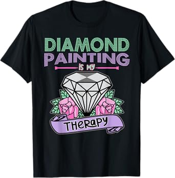 Diamond Painting is my Therapy Shirt Diamond Painting Gift T-Shirt