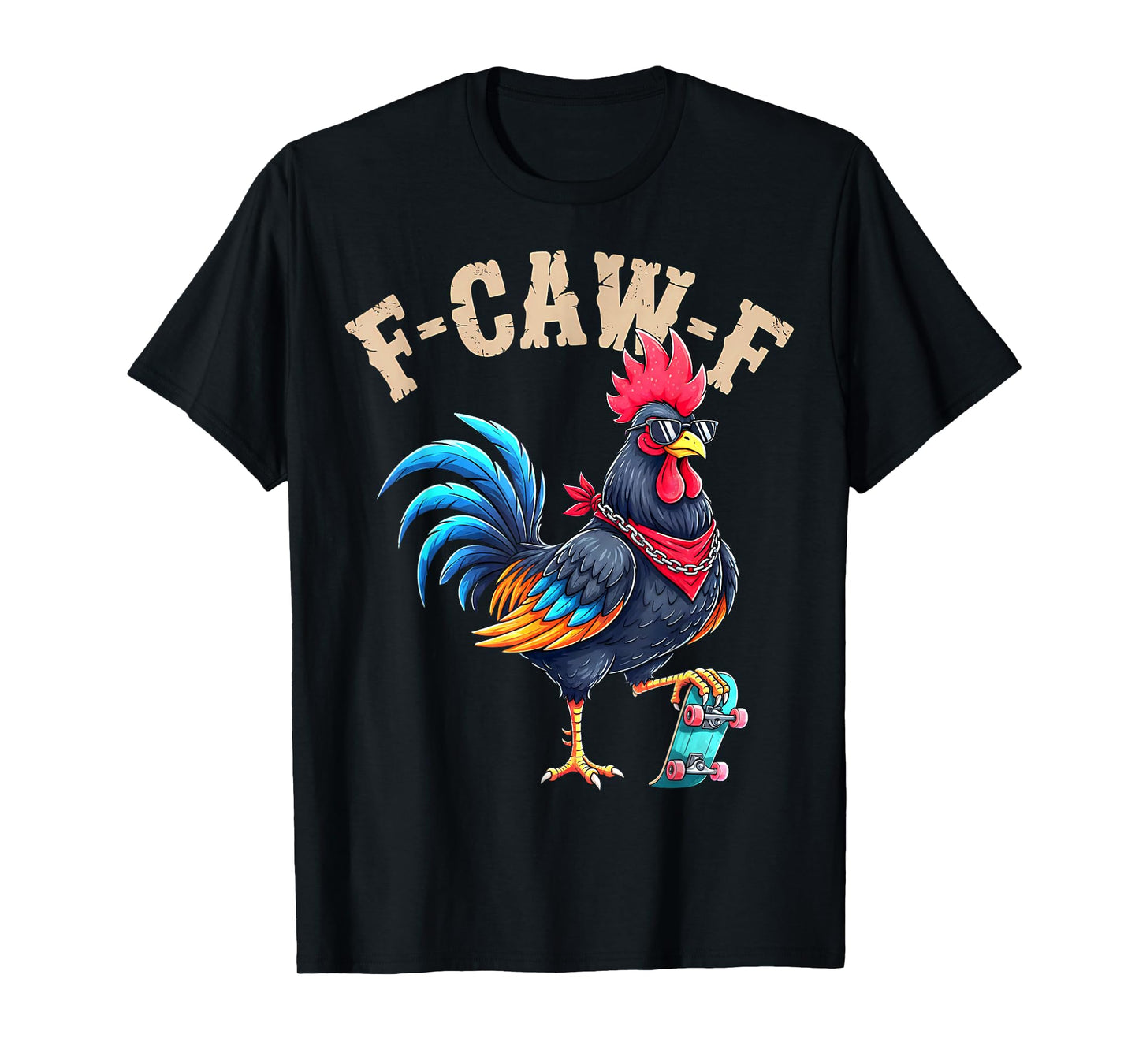 F-Caw-F Funny Chicken Humor F-Caw-F Quote Rooster Meme T-Shirt