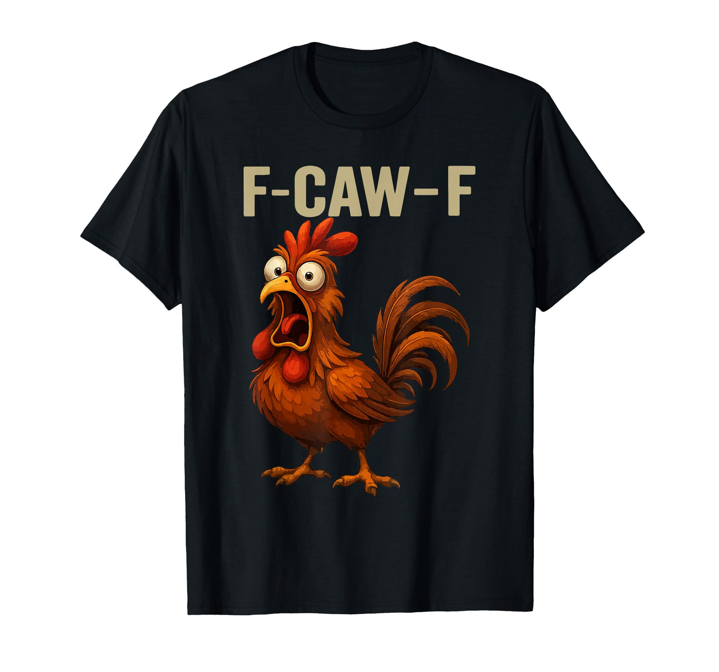 Funny Screaming Chicken F-Caw-F, Funny Rooster Quotes Meme T-Shirt