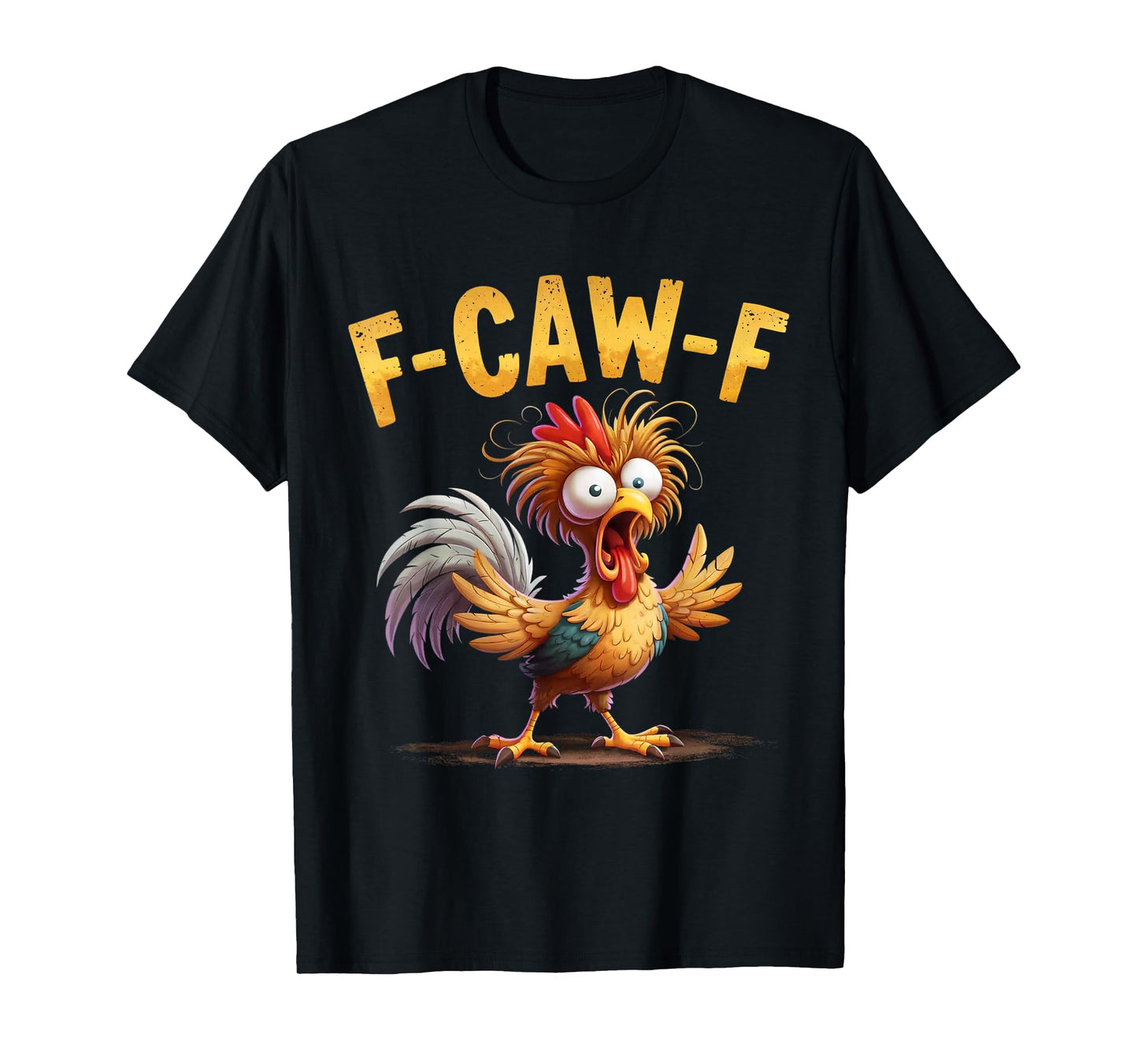 F-Caw-F Chicken T-Shirt
