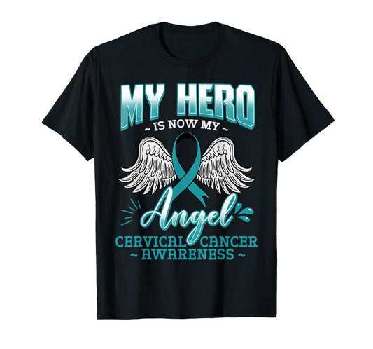 My Hero Is Now My Angel Cervical Cancer Squamous Cell Teal T-Shirt