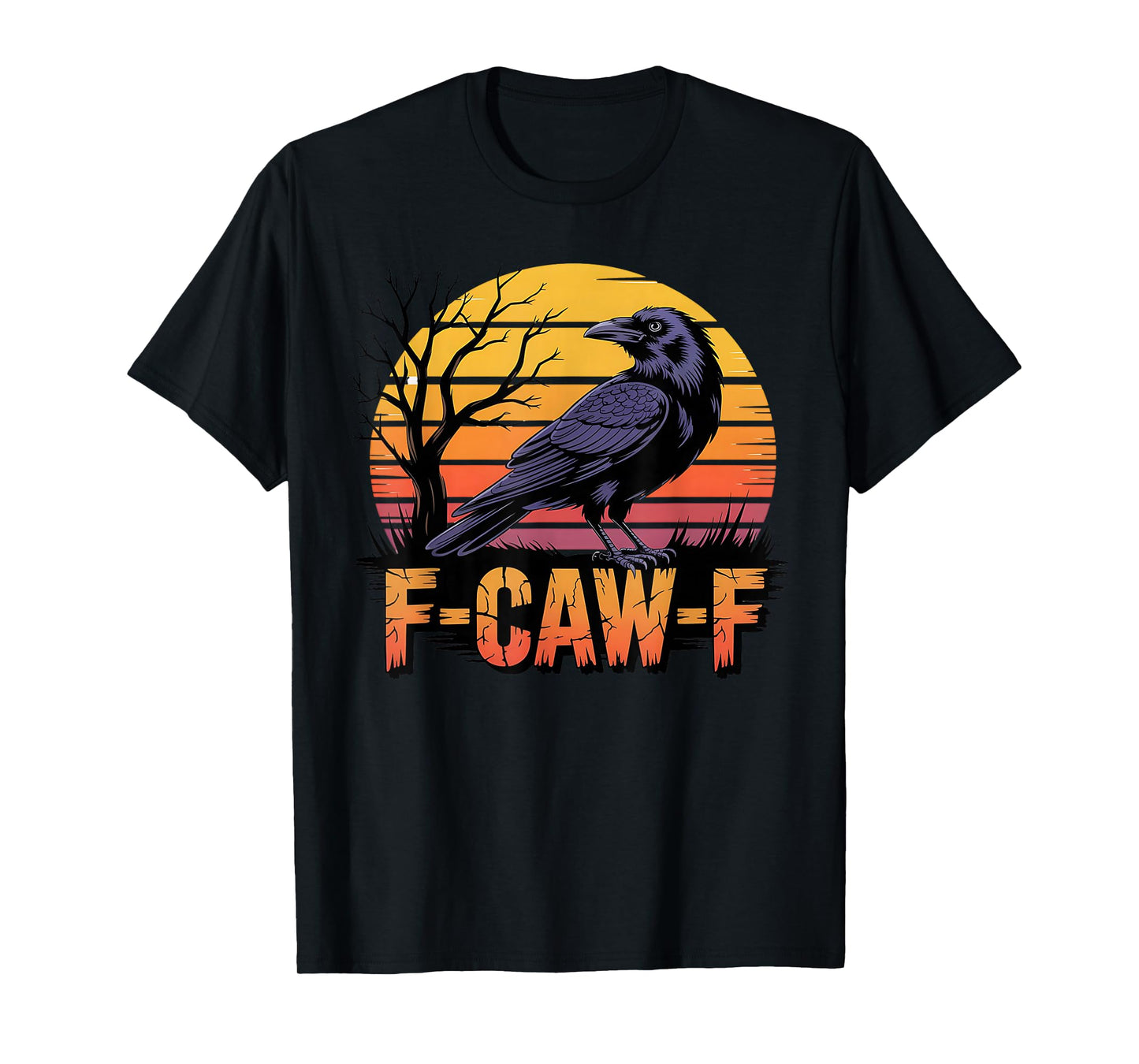 Black Crow Gothic Pun Humor Funny F Caw F T-Shirt