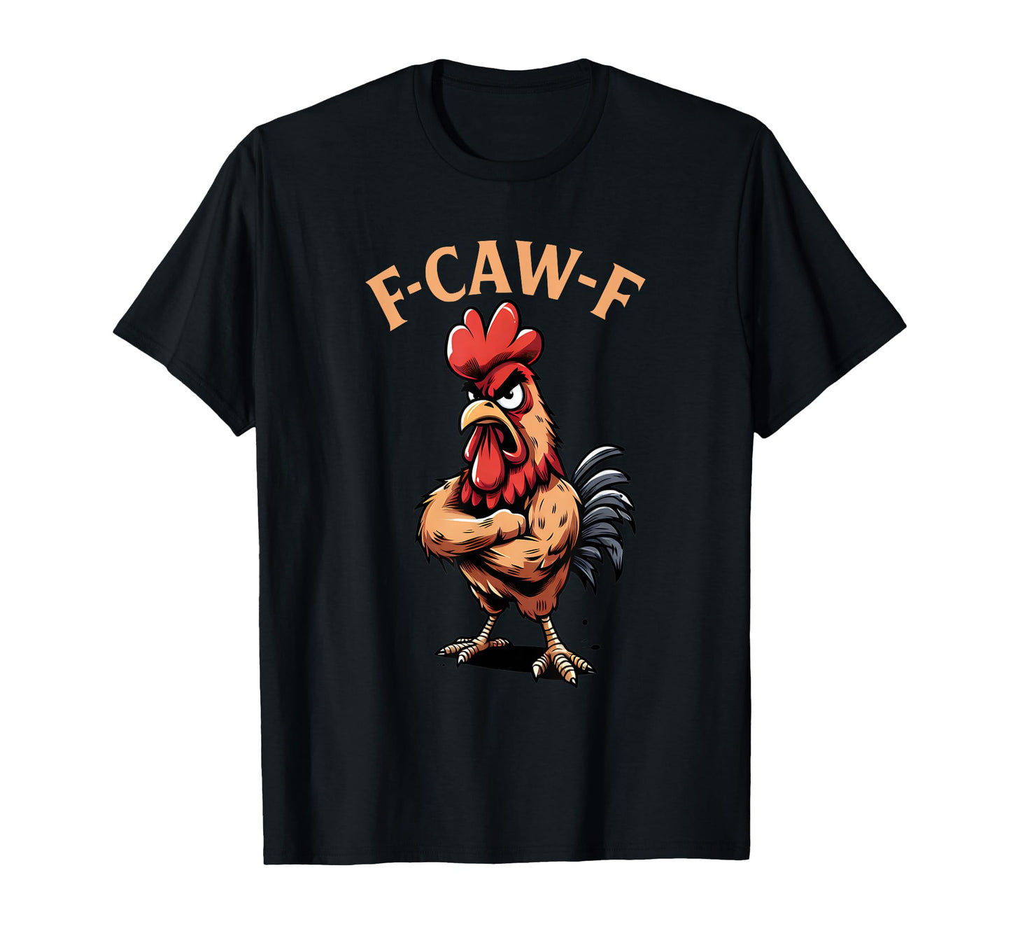 Chicken F-CAW-F Fcawf Chicken Pun Humor Funny Men Woman T-Shirt