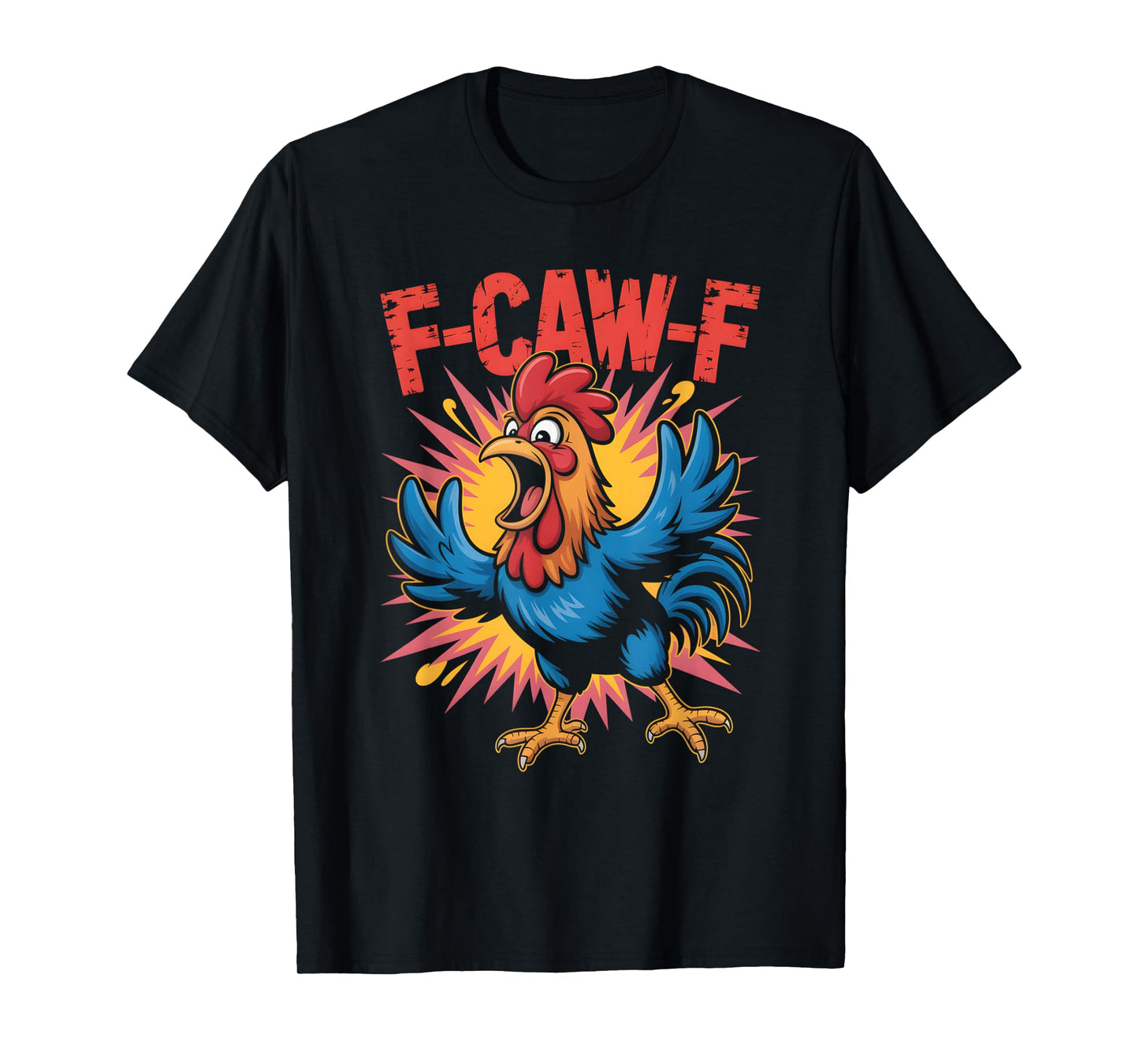 F-Caw-F Funny Rooster Meme Chicken Humor T-Shirt