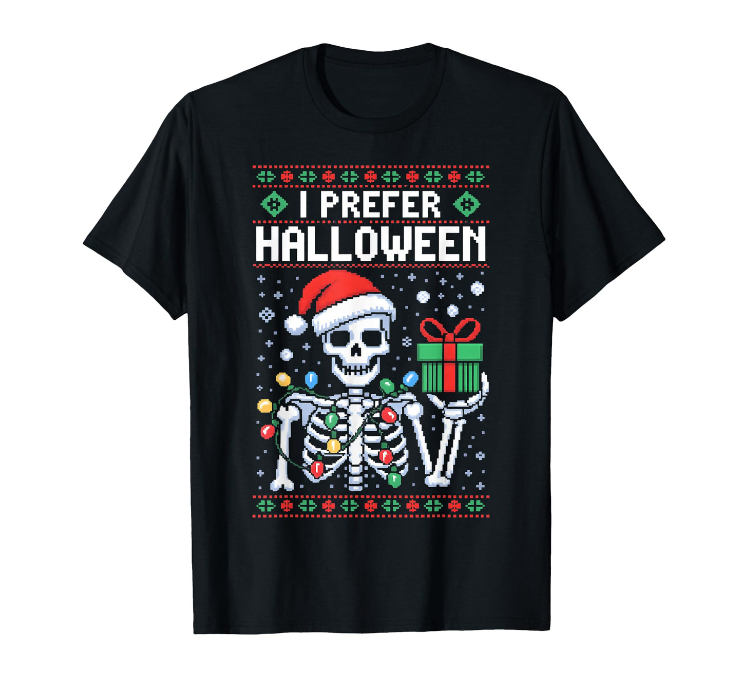 I Prefer Halloween Christmas Sweater Funny Skeleton Xmas T-Shirt