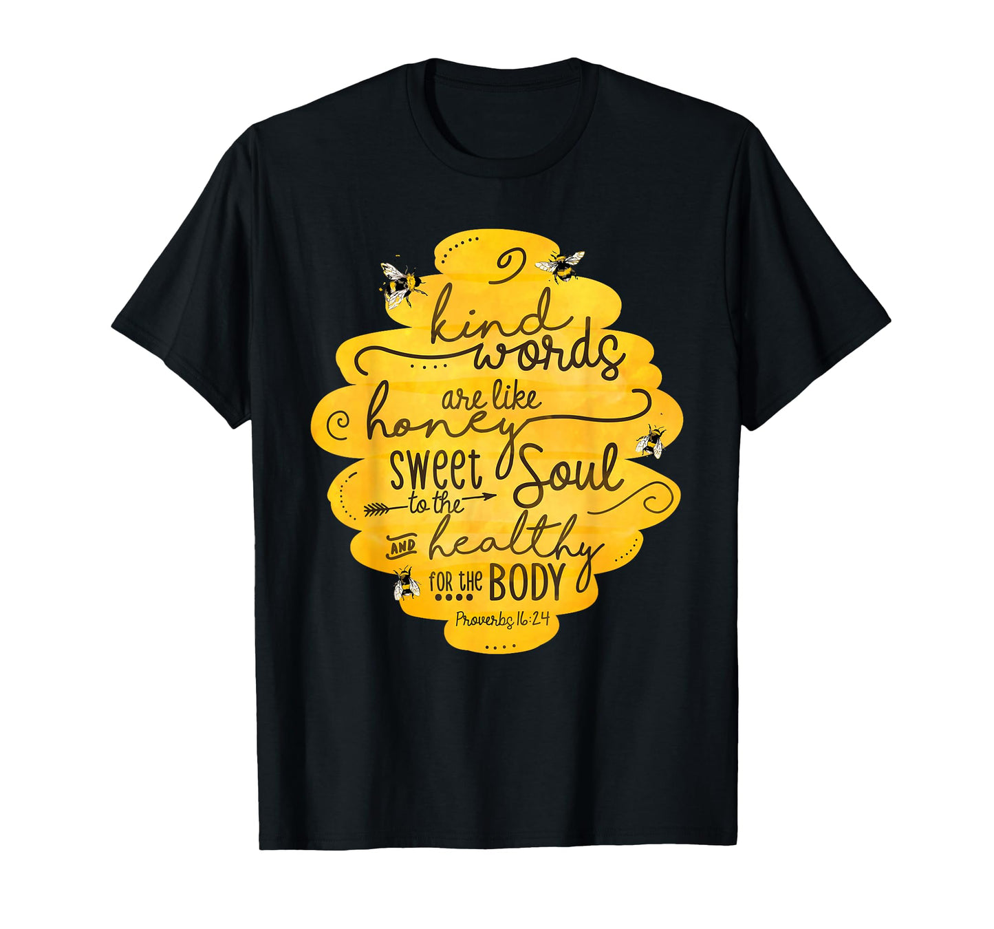 Kind words are like honey Inspirational quotes Bee Kind T-Shirt