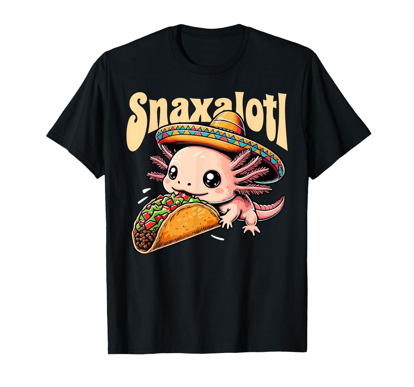 Taco Axolotl Eats Tacos Lover Snaxalotl Cute Mexican Axolotl T-Shirt