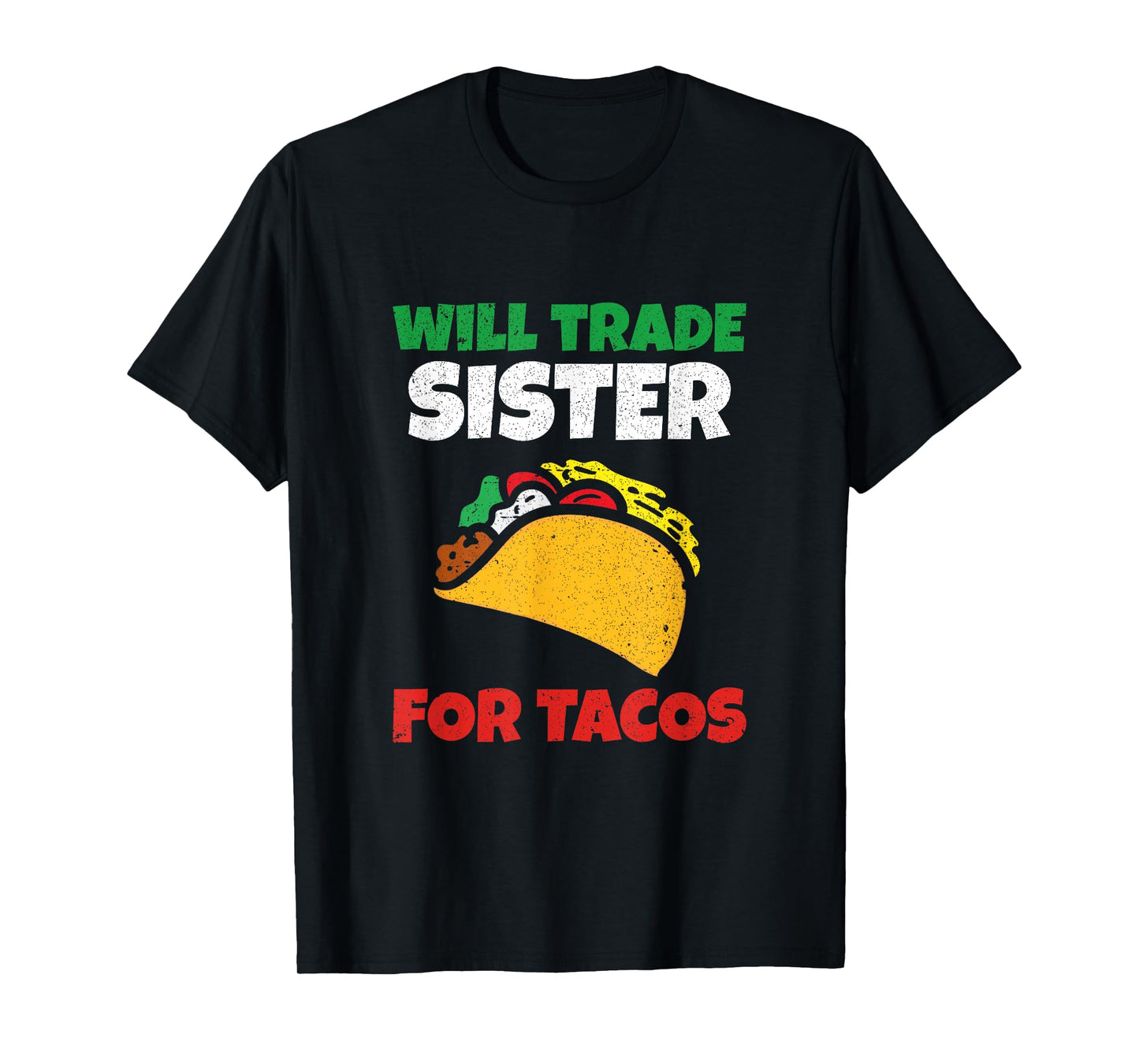 Cinco de Mayo Will Trade My Sister for Tacos T-Shirt