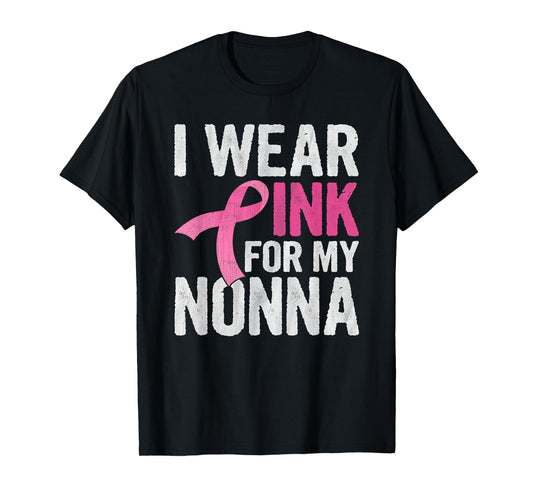 I Wear Pink For My Nonna Pink Ribbon Cancer Awareness T-Shirt