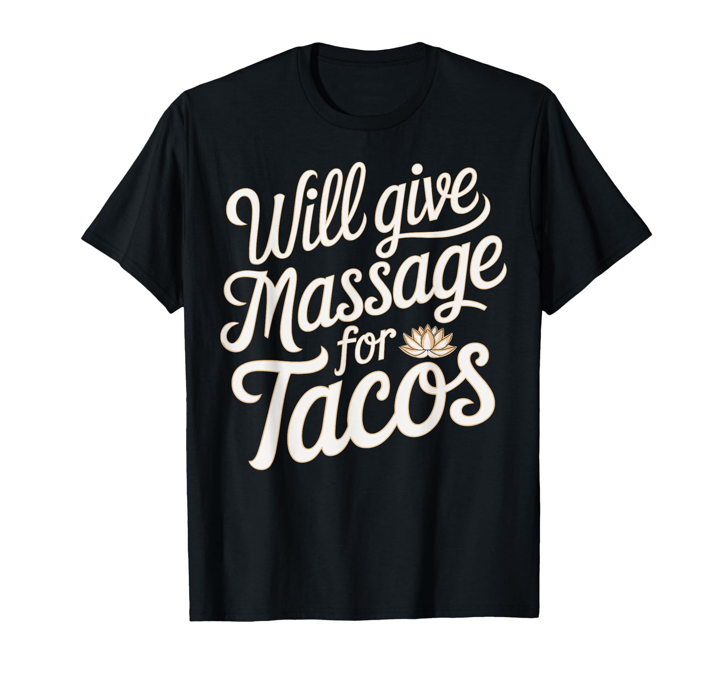 Will Give Massage For Tacos Funny Massage Therapist T-Shirt