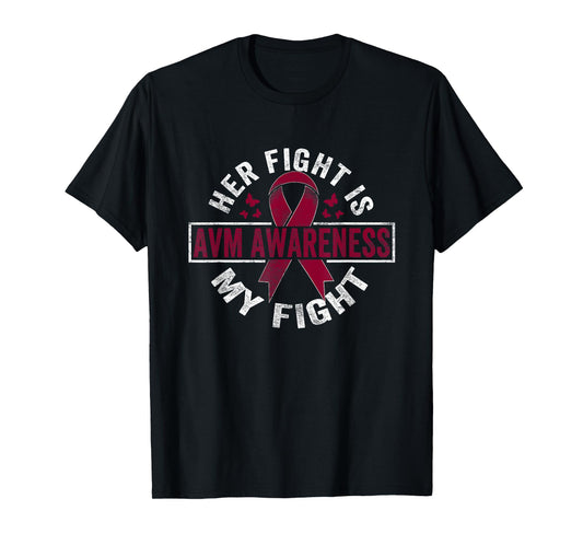 Her fight is my fight AVM Awareness T-Shirt
