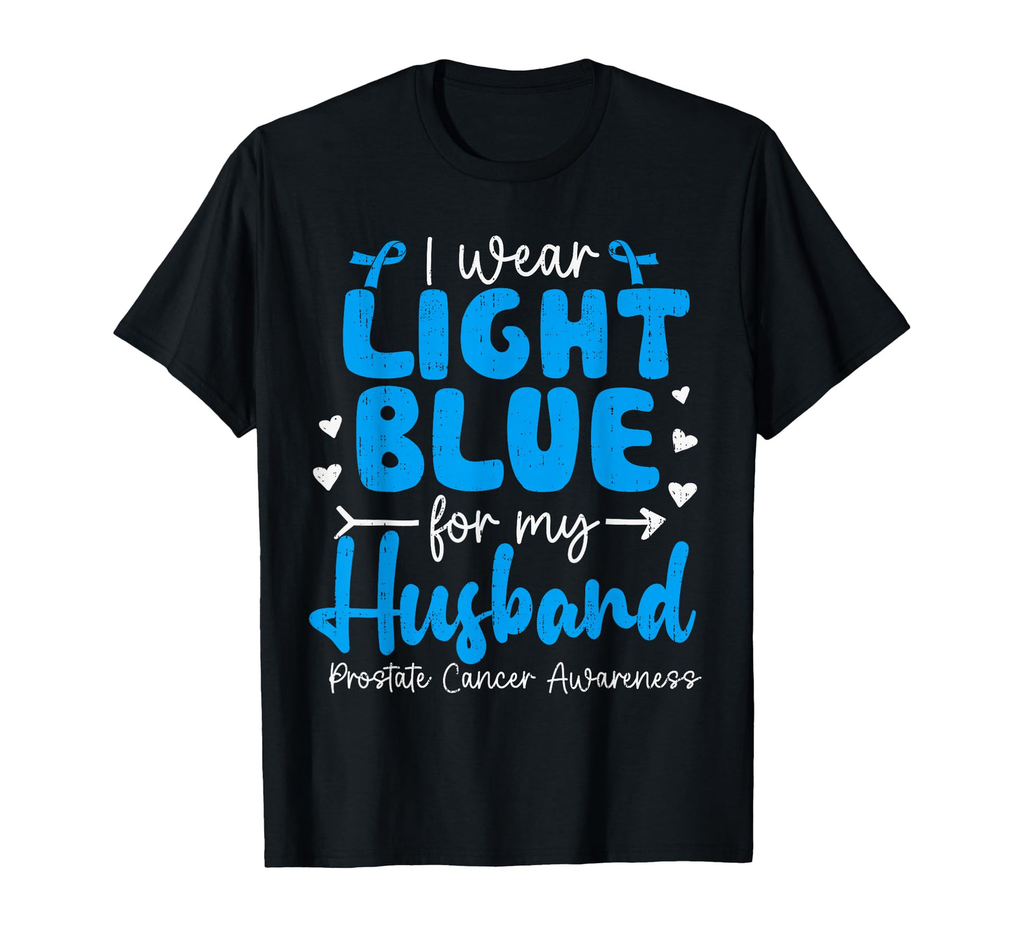 I Wear Light Blue for My Husband Prostate Cancer Awareness T-Shirt