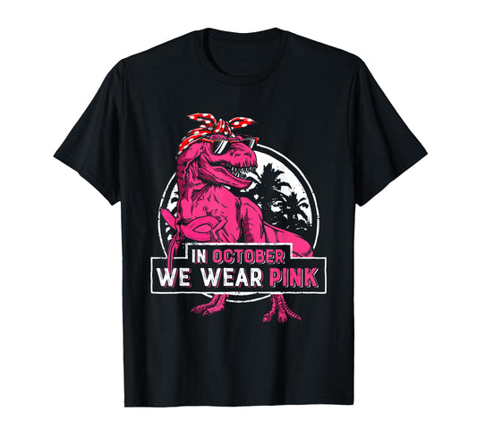 In October We Wear Pink Breast Cancer Trex Dino Women Girls T-Shirt