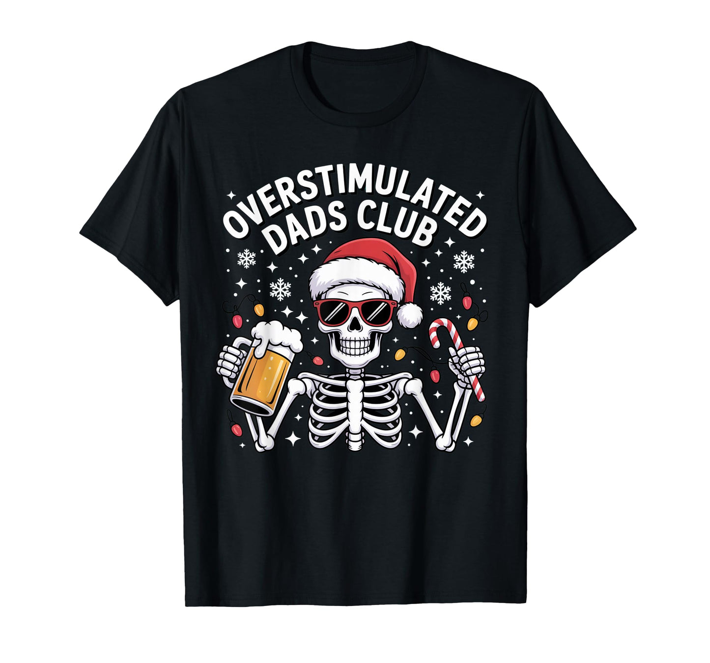 Overstimulated Dads Club Funny Skeleton Christmas Design T-Shirt