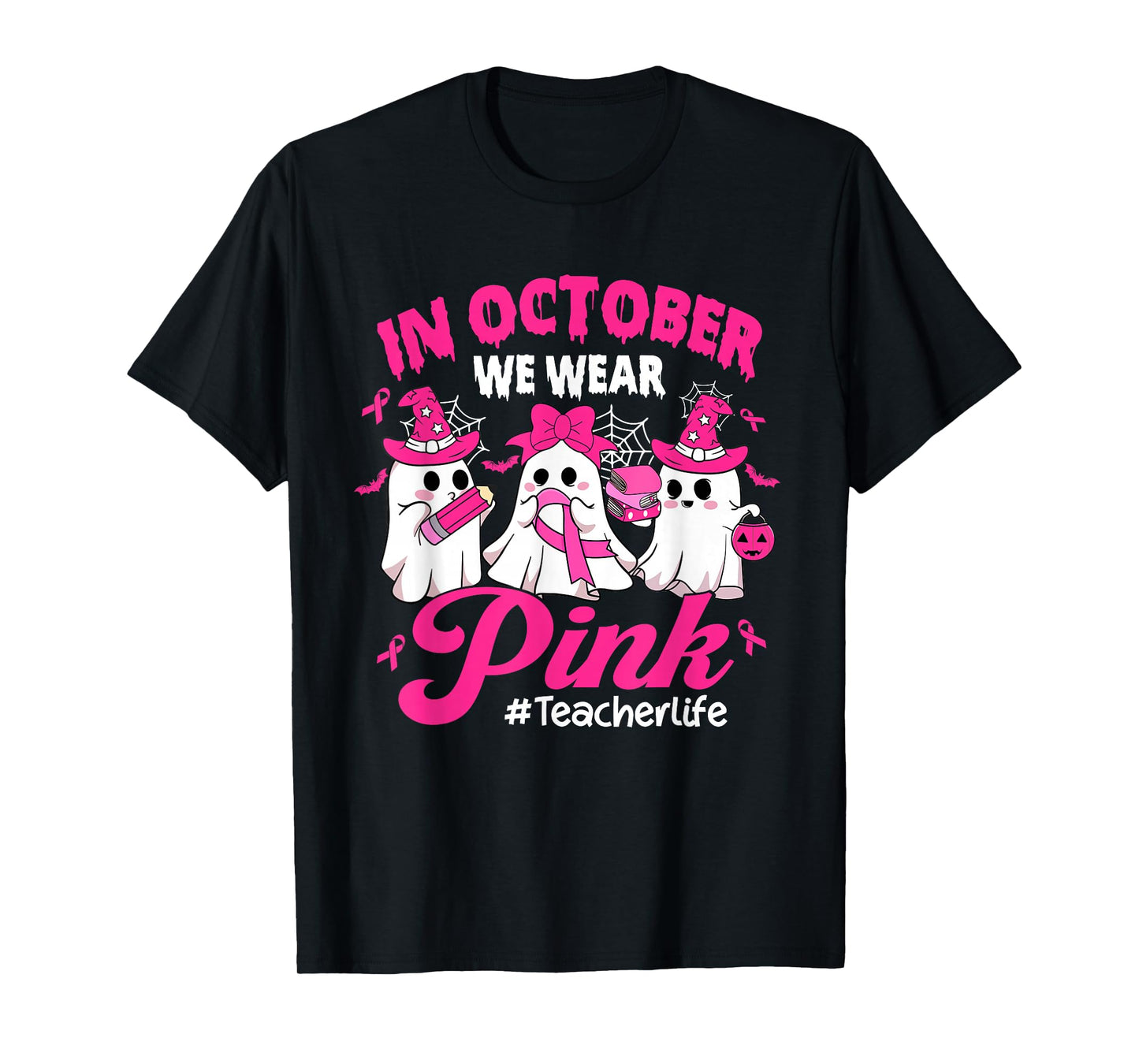 in October We Wear Pink Teacher Life Breast Cancer T-Shirt
