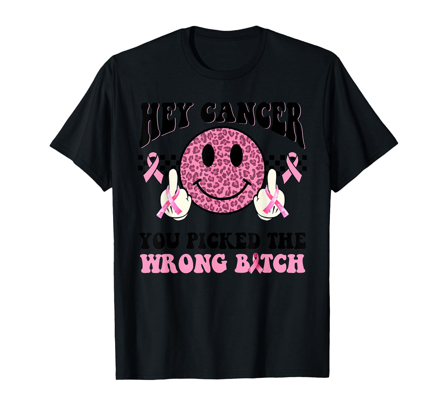 Hey cancer you picked the wrong bitch T-Shirt