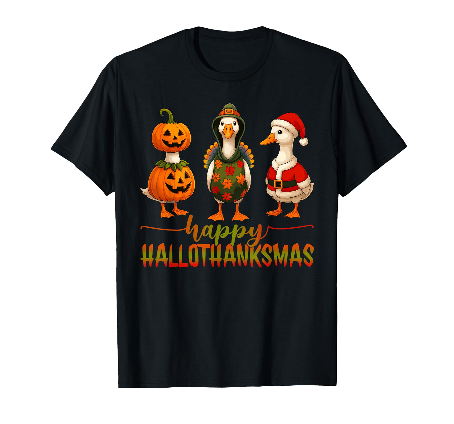 Happy Hallothanksmas Gooses Halloween Thanksgiving Christmas T-Shirt