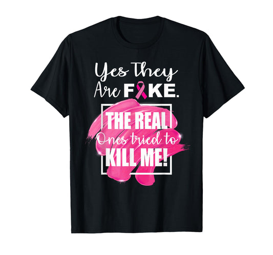 Yes they are Fake the real ones tried to Kill me | Gift idea T-Shirt